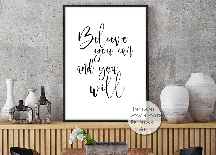 Printable Art, Inspirational Print, Believe You Can And You Will, Typography Quote, Motivational, Instant Download, Home Decor