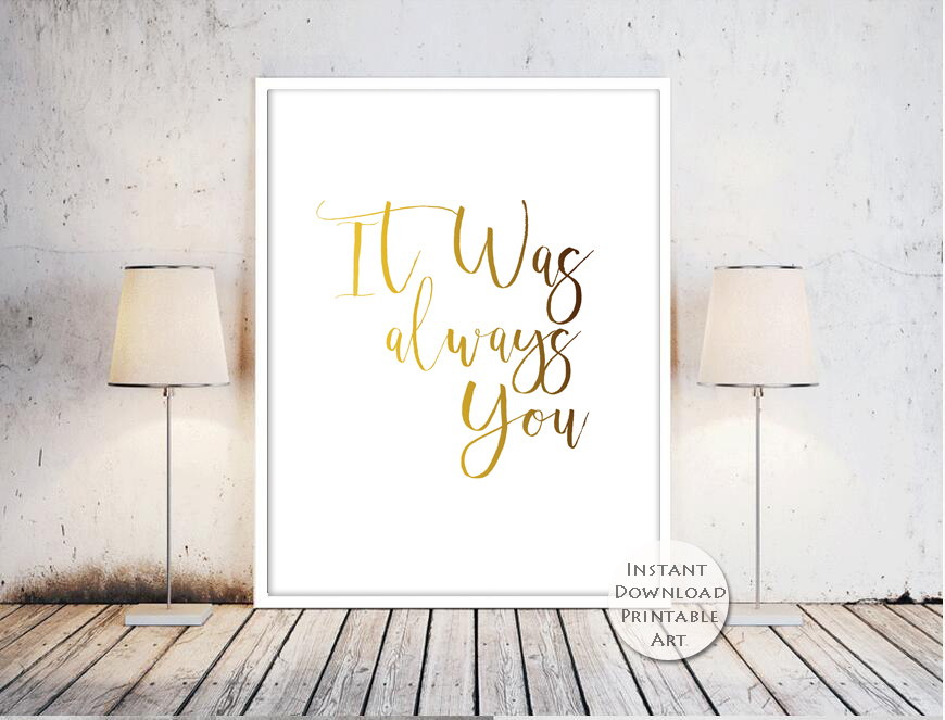 Printable Art, Inspirational Print, It Was Always You, Typography Quote, Motivational, Instant Download, Home Decor